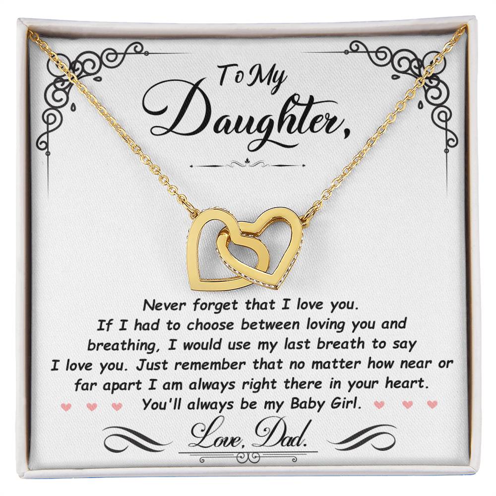 To my daughter, I'm always right here in your heart