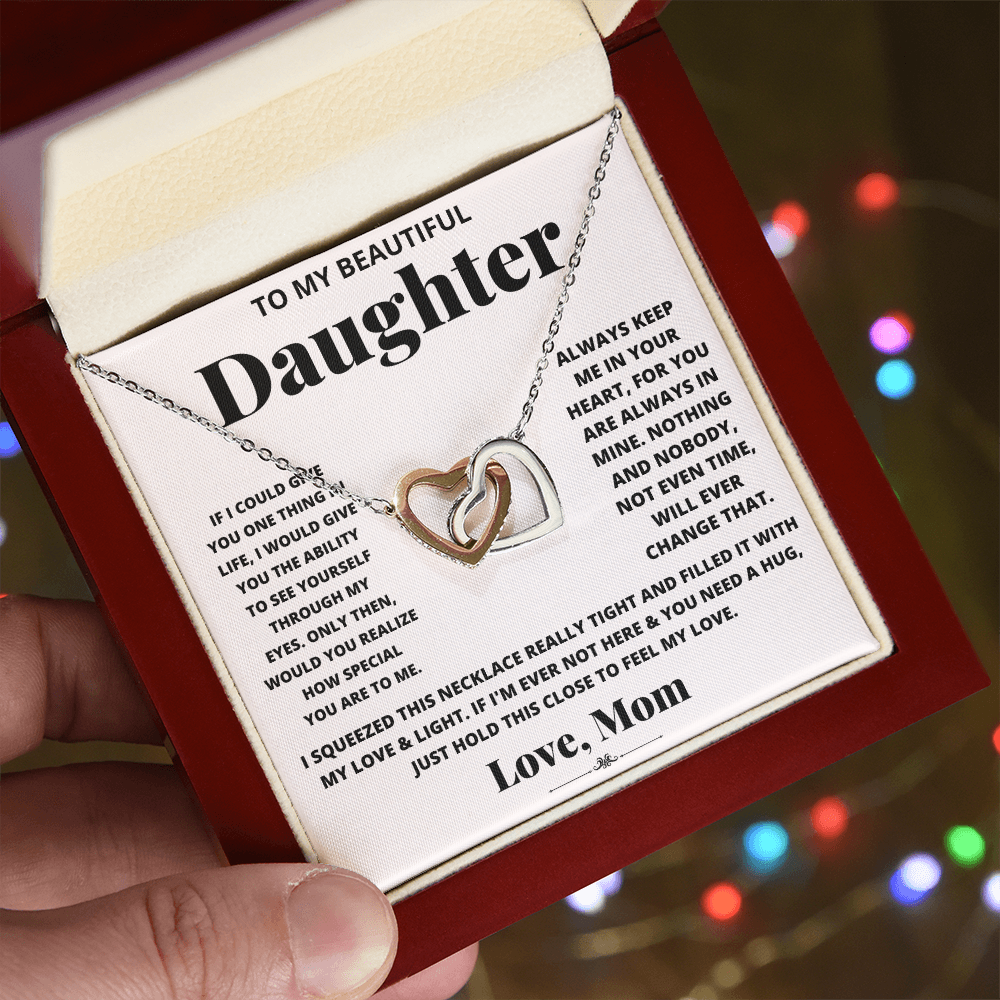 To my beautiful daughter, just hold this to feel my love