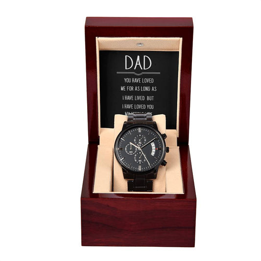 Black Chronograph Watch - Dad I Have Loved You My Whole Life