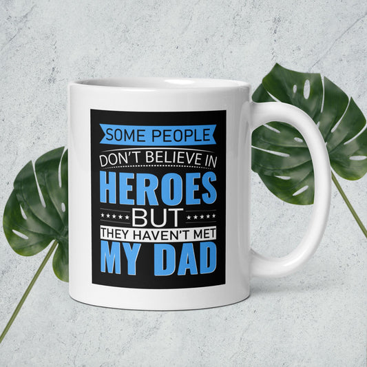 My Dad is a Hero - White glossy mug