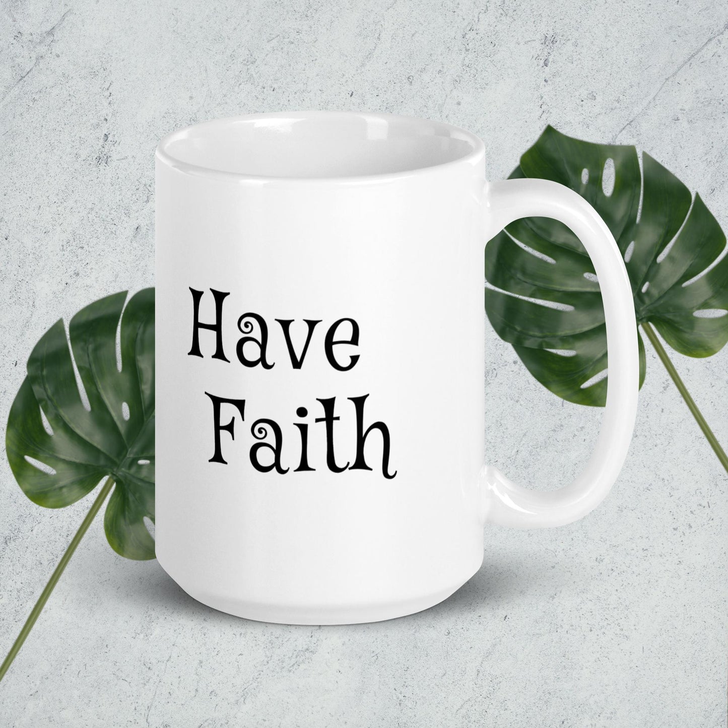 Have Faith - White glossy mug