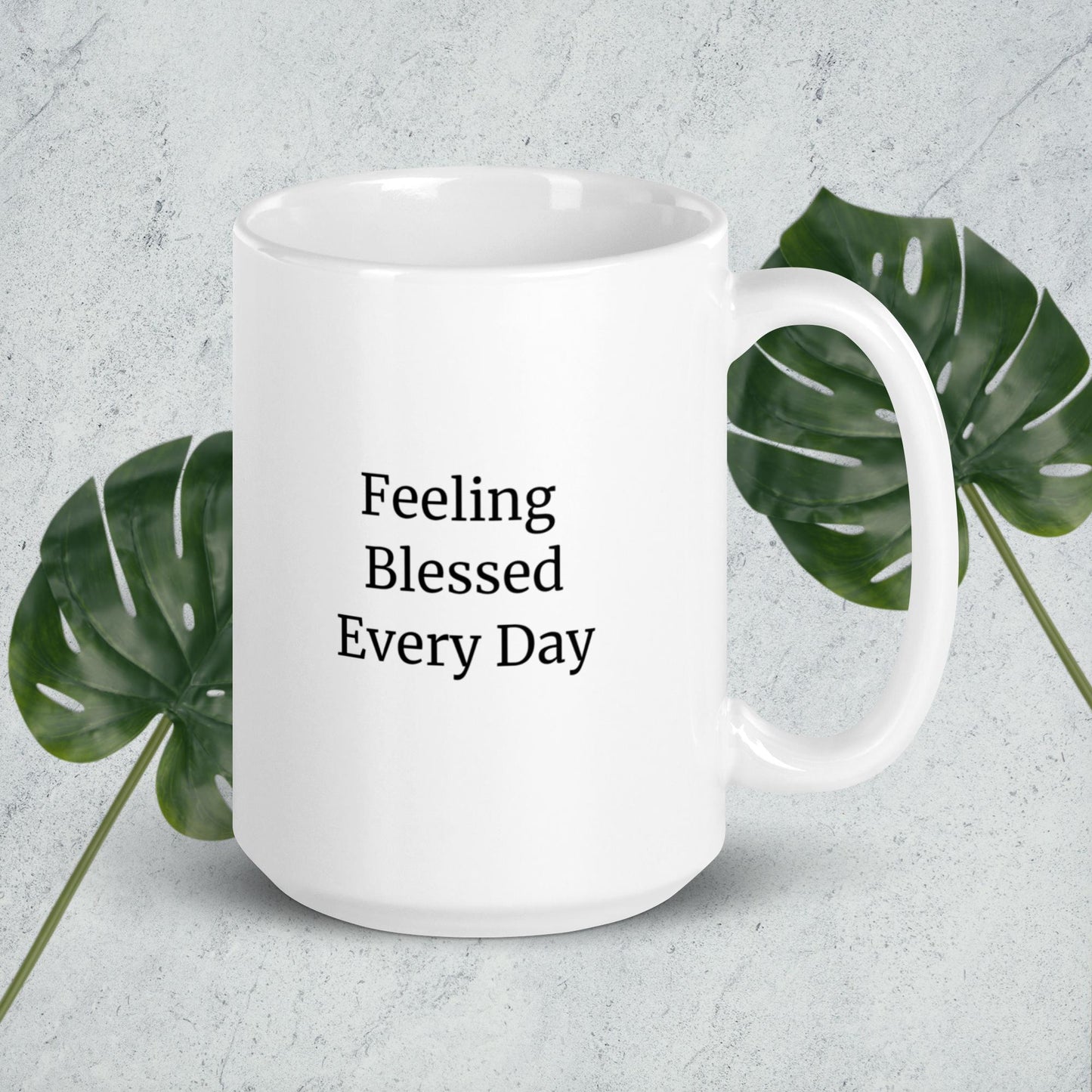 Feeling Blessed Every Day - White glossy mug