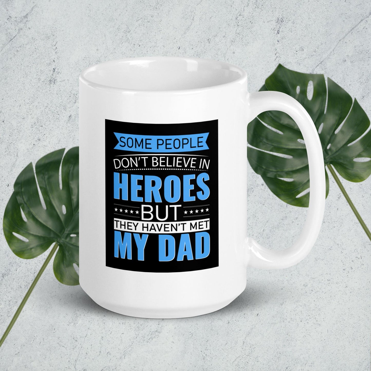 My Dad is a Hero - White glossy mug