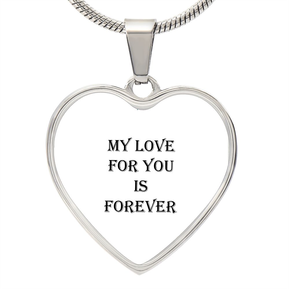 Heart Pendant: with Snake Chain (My Love For You Is Forever)