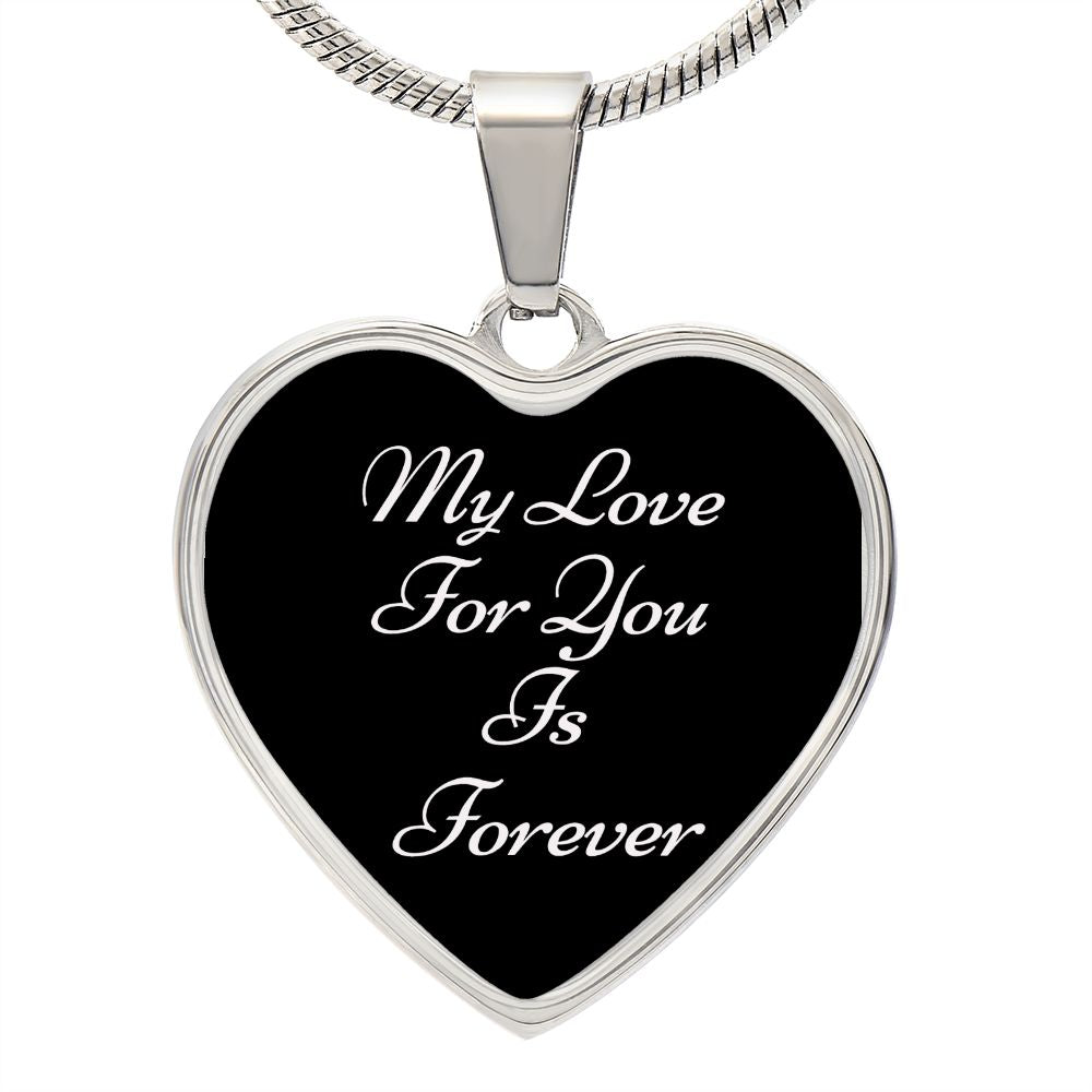 Heart Pendant and Snake Chain (My Love For You Is Forever-Black BG)