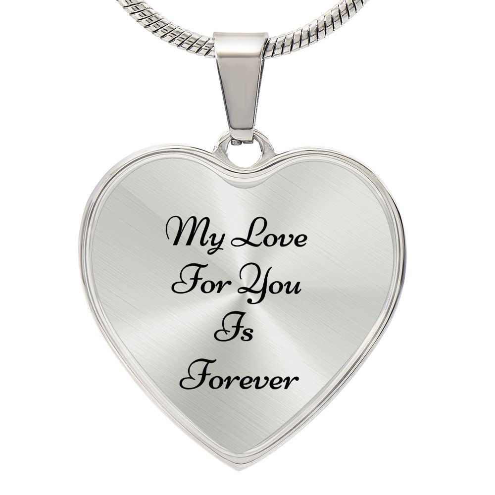 Heart Pendant: with Snake Chain (with message My Love For You Is Forever)