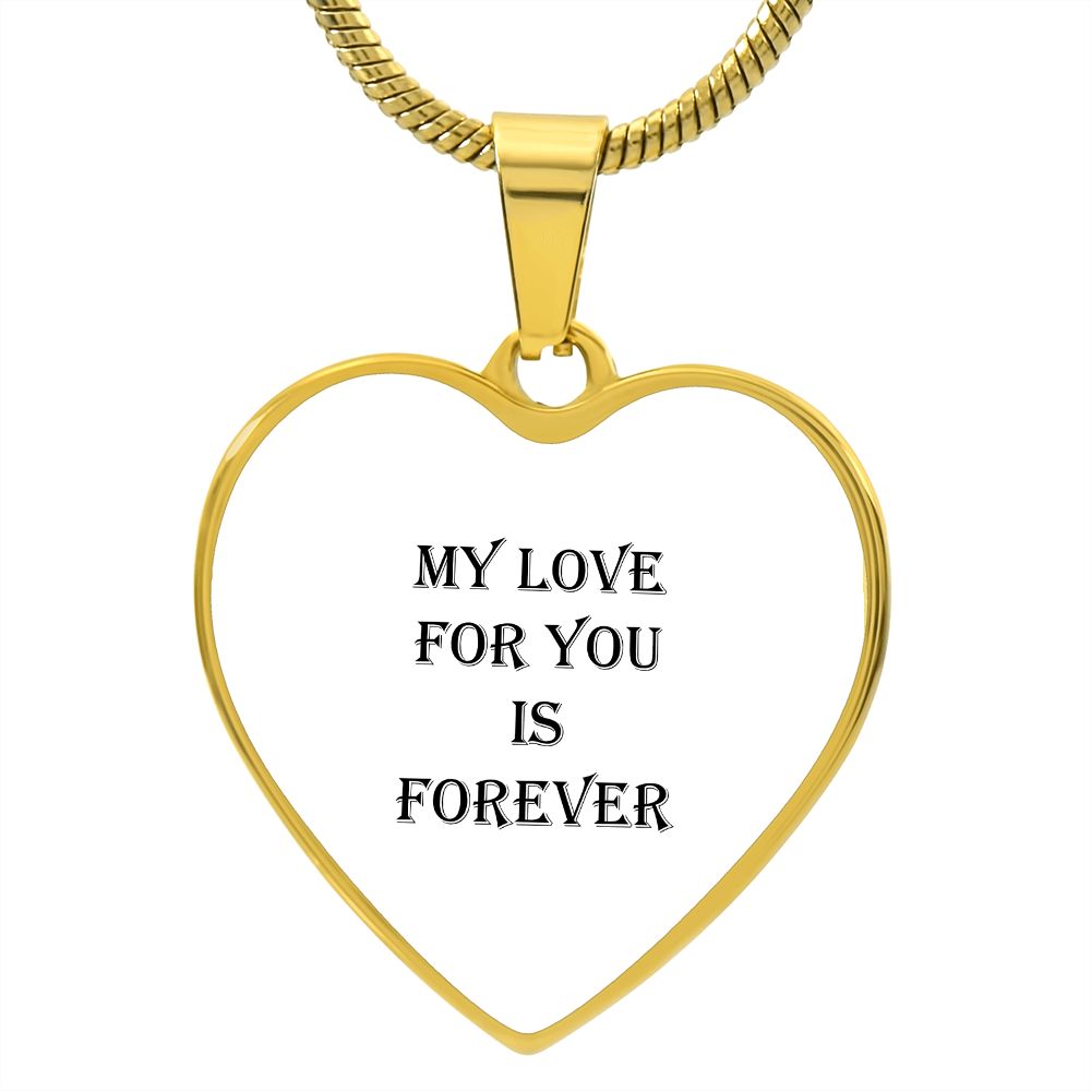 Heart Pendant: with Snake Chain (My Love For You Is Forever)