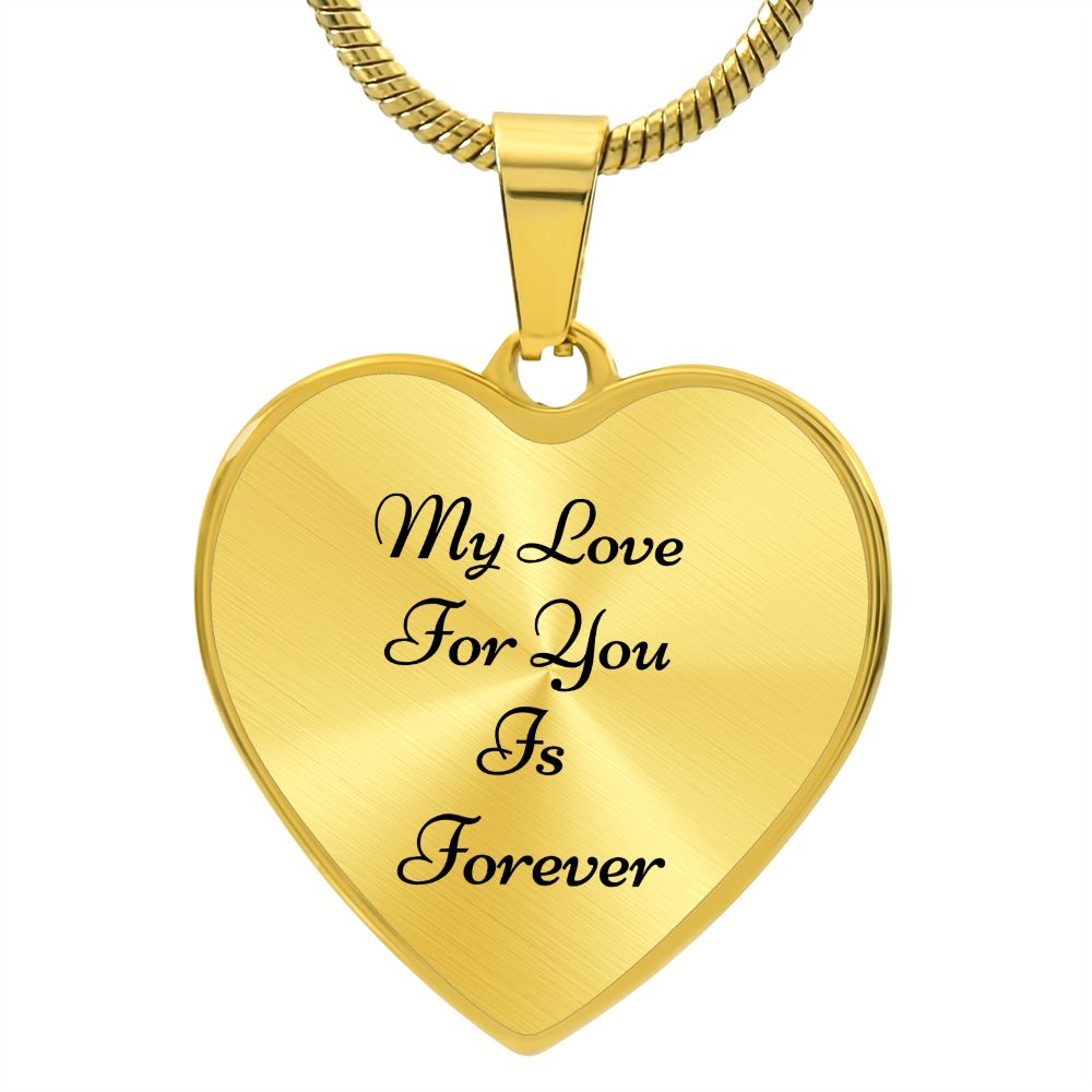 Heart Pendant: with Snake Chain (with message My Love For You Is Forever)
