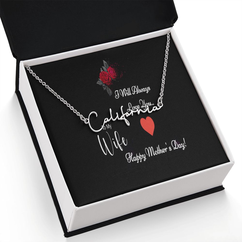 Signature Style Name Necklace (with message for Wife- I will always love you - Mother's Day)