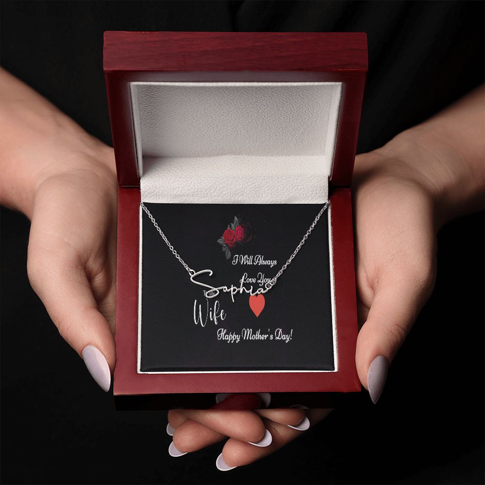 Signature Style Name Necklace (with message for Wife- I will always love you - Mother's Day)